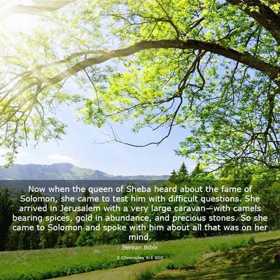 Picture 03 - 2 Chronicles 9:1 BSB - Now when the queen of Sheba heard about the fame - Bible Verse Picture