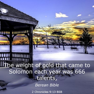 Picture 03 - 2 Chronicles 9:13 BSB - The weight of gold that came to Solomon each year - Bible Verse Picture