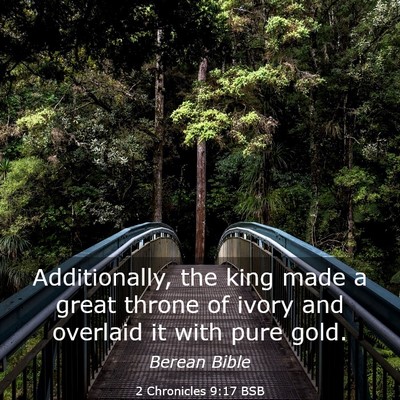 Picture 03 - 2 Chronicles 9:17 BSB - Additionally, the king made a great throne of - Bible Verse Picture