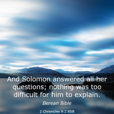 Picture 03 - 2 Chronicles 9:2 BSB - And Solomon answered all her questions; nothing - Bible Verse Picture