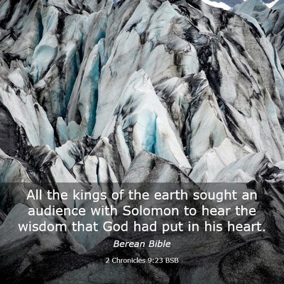 Picture 03 - 2 Chronicles 9:23 BSB - All the kings of the earth sought an audience - Bible Verse Picture