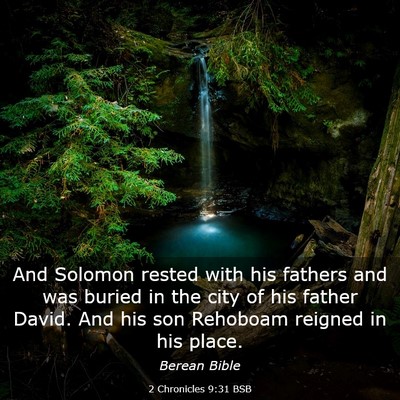 Picture 03 - 2 Chronicles 9:31 BSB - And Solomon rested with his fathers and was - Bible Verse Picture