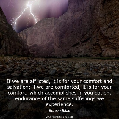 Picture 03 - 2 Corinthians 1:6 BSB - If we are afflicted, it is for your comfort and - Bible Verse Picture