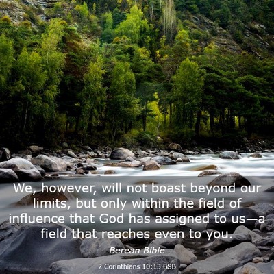 Picture 03 - 2 Corinthians 10:13 BSB - We, however, will not boast beyond our limits, - Bible Verse Picture