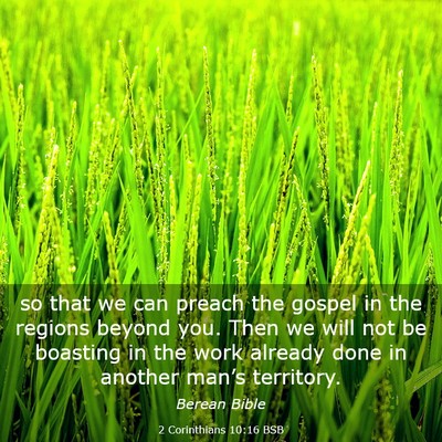 Picture 03 - 2 Corinthians 10:16 BSB - so that we can preach the gospel in the regions - Bible Verse Picture