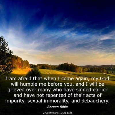 Picture 03 - 2 Corinthians 12:21 BSB - I am afraid that when I come again, my God will - Bible Verse Picture