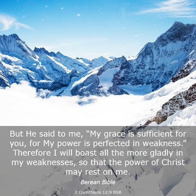 Picture 03 - 2 Corinthians 12:9 BSB - But He said to me, “My grace is sufficient for - Bible Verse Picture