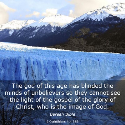Picture 03 - 2 Corinthians 4:4 BSB - The god of this age has blinded the minds of - Bible Verse Picture