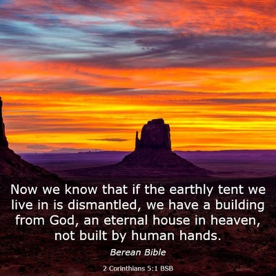 Picture 03 - 2 Corinthians 5:1 BSB - Now we know that if the earthly tent we live in - Bible Verse Picture