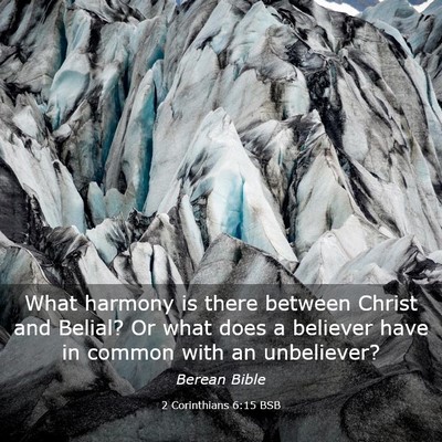 Picture 03 - 2 Corinthians 6:15 BSB - What harmony is there between Christ and Belial? - Bible Verse Picture