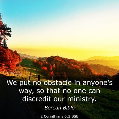 Picture 03 - 2 Corinthians 6:3 BSB - We put no obstacle in anyone’s way, so that no - Bible Verse Picture