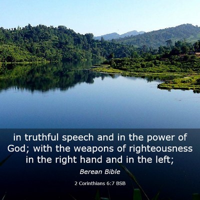 Picture 03 - 2 Corinthians 6:7 BSB - in truthful speech and in the power of God; with - Bible Verse Picture