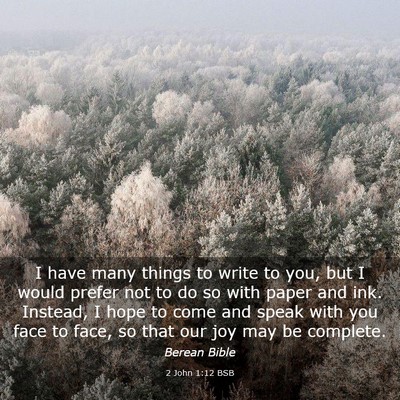 Picture 03 - 2 John 1:12 BSB - I have many things to write to you, but I would - Bible Verse Picture