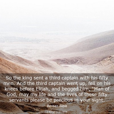 Picture 03 - 2 Kings 1:13 BSB - So the king sent a third captain with his fifty - Bible Verse Picture