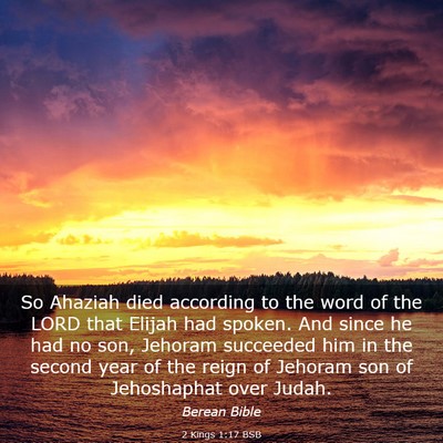 Picture 03 - 2 Kings 1:17 BSB - So Ahaziah died according to the word of the LORD - Bible Verse Picture