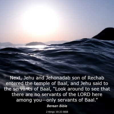 Picture 03 - 2 Kings 10:23 BSB - Next, Jehu and Jehonadab son of Rechab entered - Bible Verse Picture