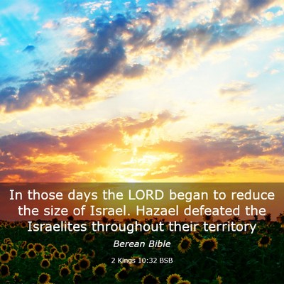 Picture 03 - 2 Kings 10:32 BSB - In those days the LORD began to reduce the size - Bible Verse Picture