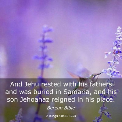 Picture 03 - 2 Kings 10:35 BSB - And Jehu rested with his fathers and was buried - Bible Verse Picture