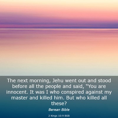 Picture 03 - 2 Kings 10:9 BSB - The next morning, Jehu went out and stood before - Bible Verse Picture