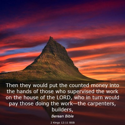 Picture 03 - 2 Kings 12:11 BSB - Then they would put the counted money into the - Bible Verse Picture