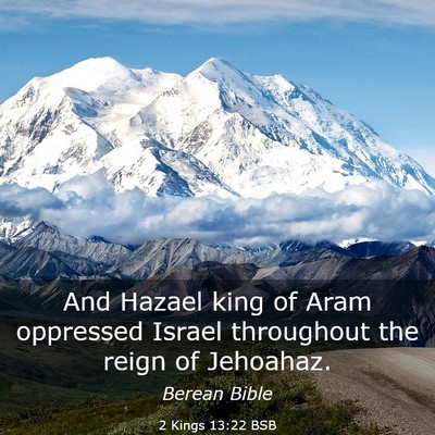 Picture 03 - 2 Kings 13:22 BSB - And Hazael king of Aram oppressed Israel - Bible Verse Picture
