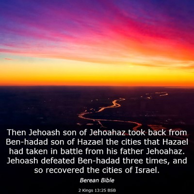 Picture 03 - 2 Kings 13:25 BSB - Then Jehoash son of Jehoahaz took back from - Bible Verse Picture
