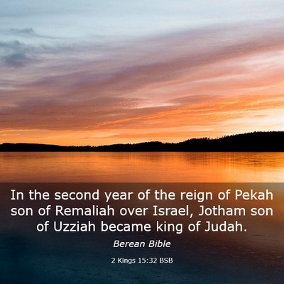 Picture 03 - 2 Kings 15:32 BSB - In the second year of the reign of Pekah son of - Bible Verse Picture