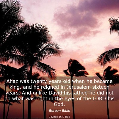Picture 03 - 2 Kings 16:2 BSB - Ahaz was twenty years old when he became king, - Bible Verse Picture