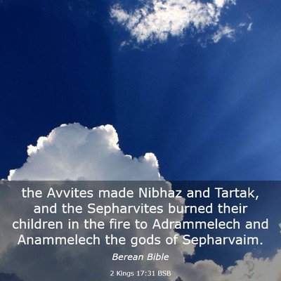 Picture 03 - 2 Kings 17:31 BSB - the Avvites made Nibhaz and Tartak, and the - Bible Verse Picture
