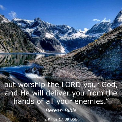 Picture 03 - 2 Kings 17:39 BSB - but worship the LORD your God, and He will - Bible Verse Picture