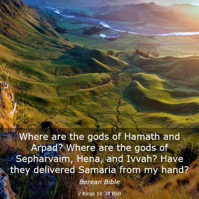 Picture 03 - 2 Kings 18:34 BSB - Where are the gods of Hamath and Arpad? Where are - Bible Verse Picture