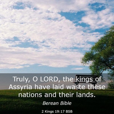 Picture 03 - 2 Kings 19:17 BSB - Truly, O LORD, the kings of Assyria have laid - Bible Verse Picture