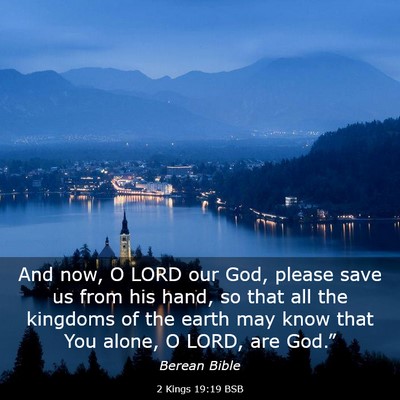 Picture 03 - 2 Kings 19:19 BSB - And now, O LORD our God, please save us from his - Bible Verse Picture