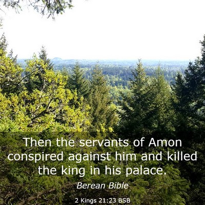 Picture 03 - 2 Kings 21:23 BSB - Then the servants of Amon conspired against him - Bible Verse Picture