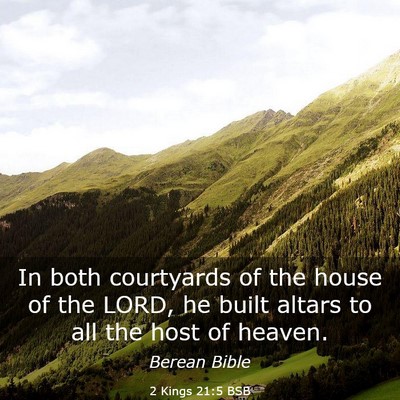Picture 03 - 2 Kings 21:5 BSB - In both courtyards of the house of the LORD, he - Bible Verse Picture