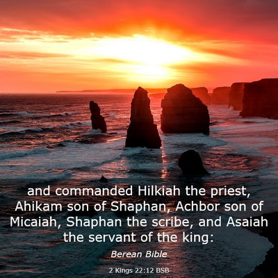 Picture 03 - 2 Kings 22:12 BSB - and commanded Hilkiah the priest, Ahikam son of - Bible Verse Picture
