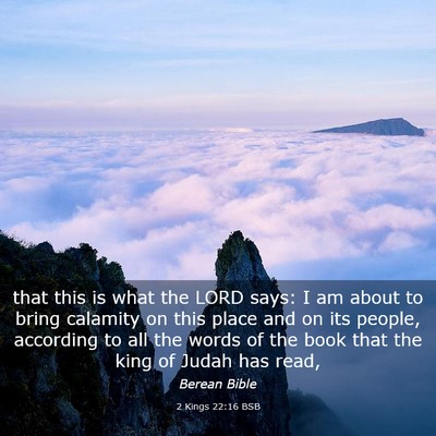 Picture 03 - 2 Kings 22:16 BSB - that this is what the LORD says: I am about to - Bible Verse Picture