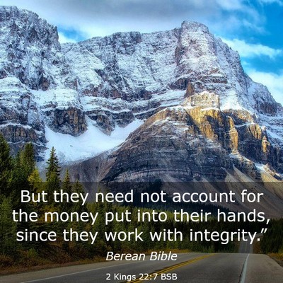 Picture 03 - 2 Kings 22:7 BSB - But they need not account for the money put into - Bible Verse Picture