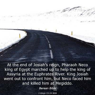 Picture 03 - 2 Kings 23:29 BSB - At the end of Josiah’s reign, Pharaoh Neco king - Bible Verse Picture