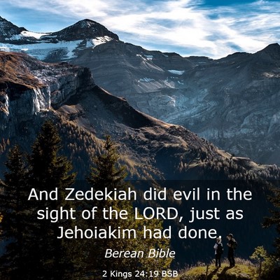 Picture 03 - 2 Kings 24:19 BSB - And Zedekiah did evil in the sight of the LORD, - Bible Verse Picture