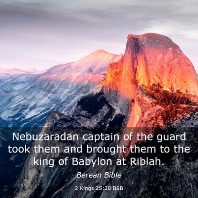 Picture 03 - 2 Kings 25:20 BSB - Nebuzaradan captain of the guard took them and - Bible Verse Picture