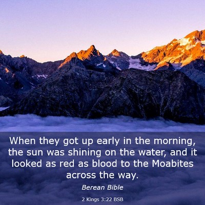 Picture 03 - 2 Kings 3:22 BSB - When they got up early in the morning, the sun - Bible Verse Picture