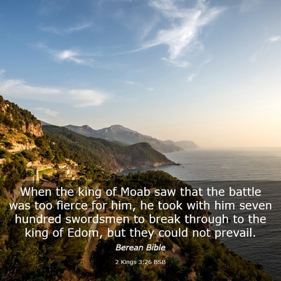 Picture 03 - 2 Kings 3:26 BSB - When the king of Moab saw that the battle was too - Bible Verse Picture