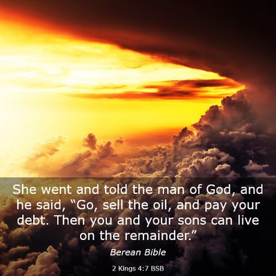Picture 03 - 2 Kings 4:7 BSB - She went and told the man of God, and he said, - Bible Verse Picture