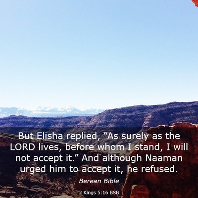 Picture 03 - 2 Kings 5:16 BSB - But Elisha replied, “As surely as the LORD - Bible Verse Picture