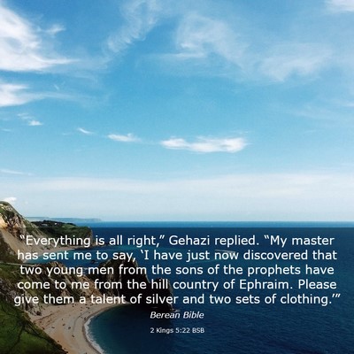Picture 03 - 2 Kings 5:22 BSB - “Everything is all right,” Gehazi replied. - Bible Verse Picture