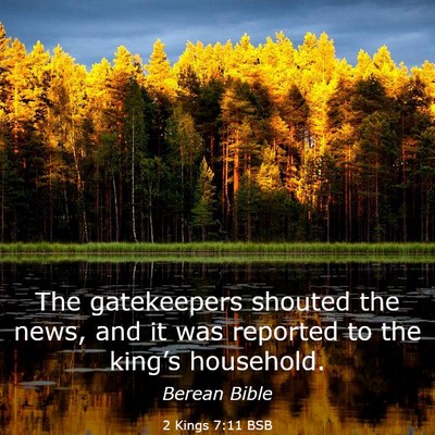 Picture 03 - 2 Kings 7:11 BSB - The gatekeepers shouted the news, and it was - Bible Verse Picture