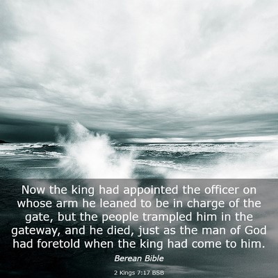 Picture 03 - 2 Kings 7:17 BSB - Now the king had appointed the officer on whose - Bible Verse Picture