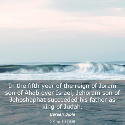 Picture 03 - 2 Kings 8:16 BSB - In the fifth year of the reign of Joram son of - Bible Verse Picture