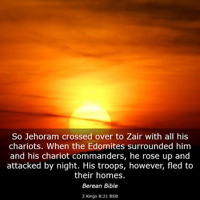Picture 03 - 2 Kings 8:21 BSB - So Jehoram crossed over to Zair with all his - Bible Verse Picture